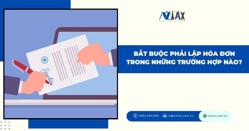 Bắt buộc phải lập hóa đơn trong những trường hợp nào?