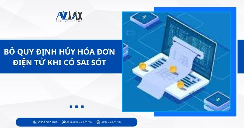 Bỏ quy định hủy hóa đơn điện tử khi có sai sót