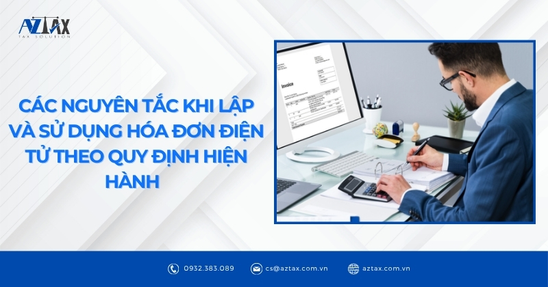 Các nguyên tắc khi lập và sử dụng hóa đơn điện tử theo quy định hiện hành 