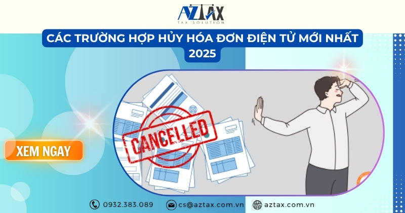 Các trường hợp hủy hóa đơn điện tử mới nhất 2025
