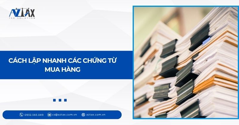 Cách lập nhanh các chứng từ mua hàng