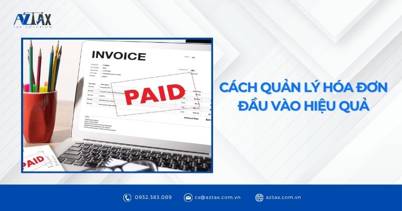 Cách quản lý hóa đơn đầu vào hiệu quả