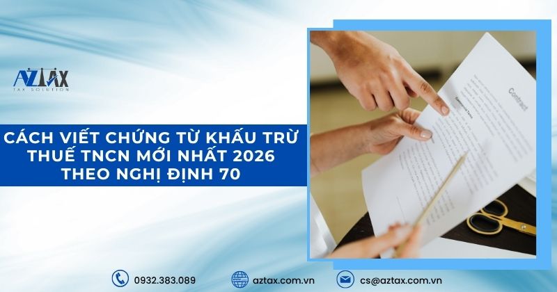 Cách viết chứng từ khấu trừ thuế TNCN mới nhất 2026 theo Nghị định 70