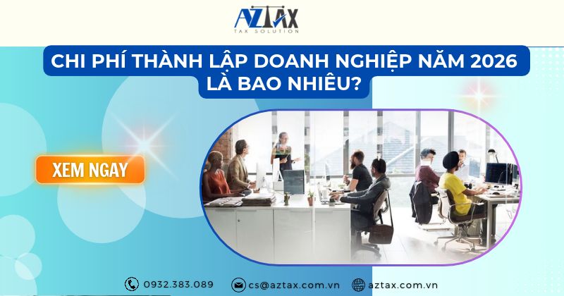 Chi phí thành lập doanh nghiệp năm 2026 là bao nhiêu?