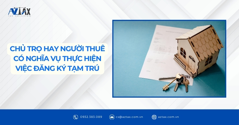 Chủ trọ hay người thuê có nghĩa vụ thực hiện việc đăng ký tạm trú
