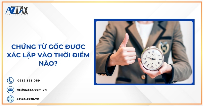 Chứng từ gốc được xác lập vào thời điểm nào?