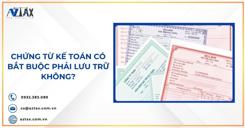 Chứng từ kế toán có bắt buộc phải lưu trữ không?