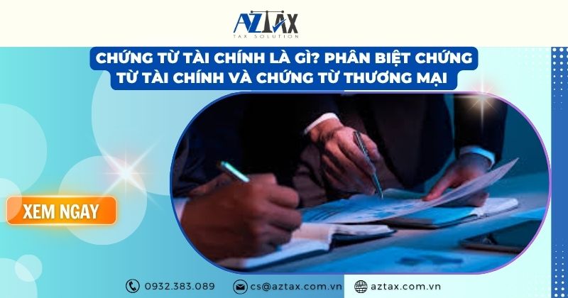 Chứng từ tài chính là gì? Phân biệt chứng từ tài chính và chứng từ thương mại