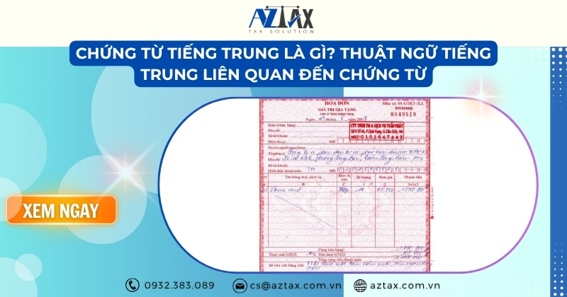 Chứng từ tiếng Trung là gì? Thuật ngữ tiếng Trung liên quan đến chứng từ