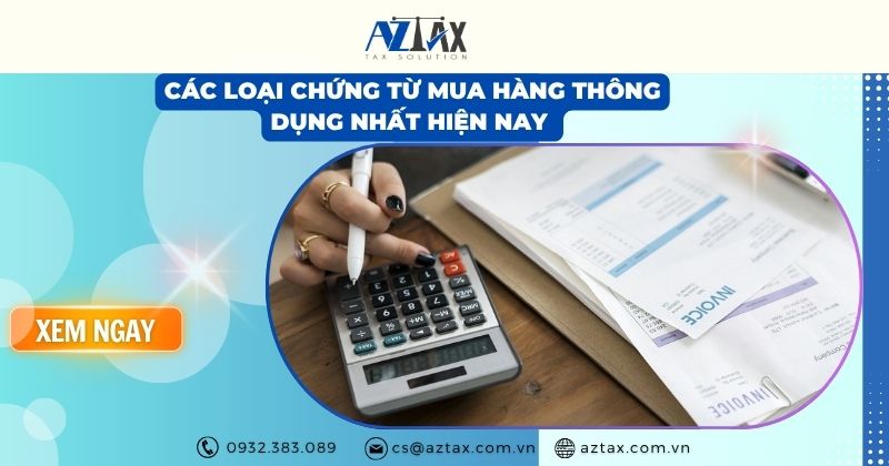 Các loại chứng từ mua hàng thông dụng nhất hiện nay