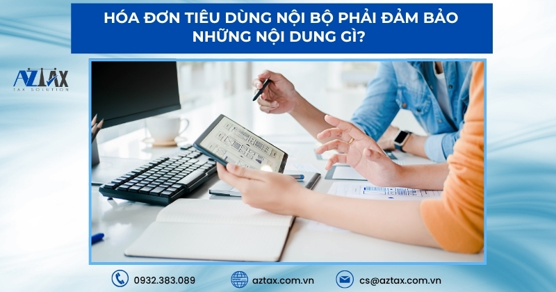 Hóa đơn tiêu dùng nội bộ phải đảm bảo những nội dung gì?
