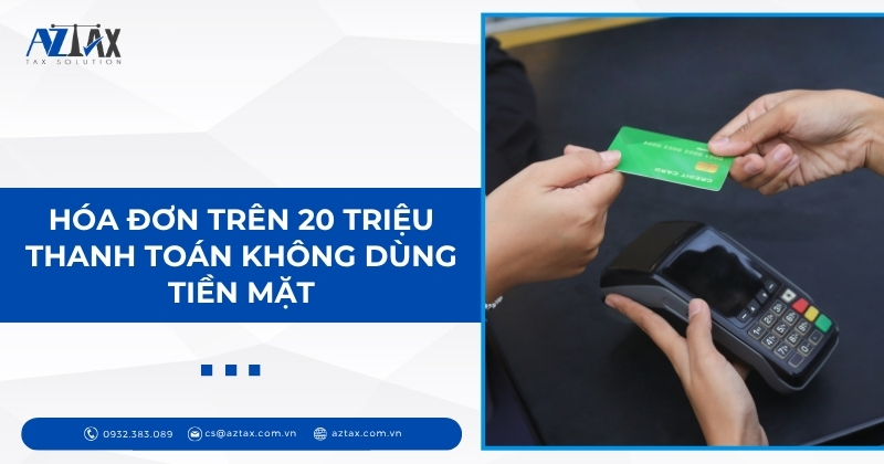 Hóa đơn trên 20 triệu thanh toán không dùng tiền mặt