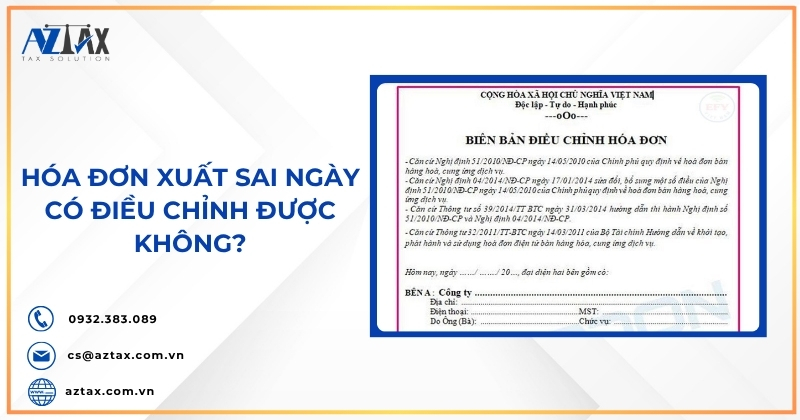 Hóa đơn xuất sai ngày có điều chỉnh được không?