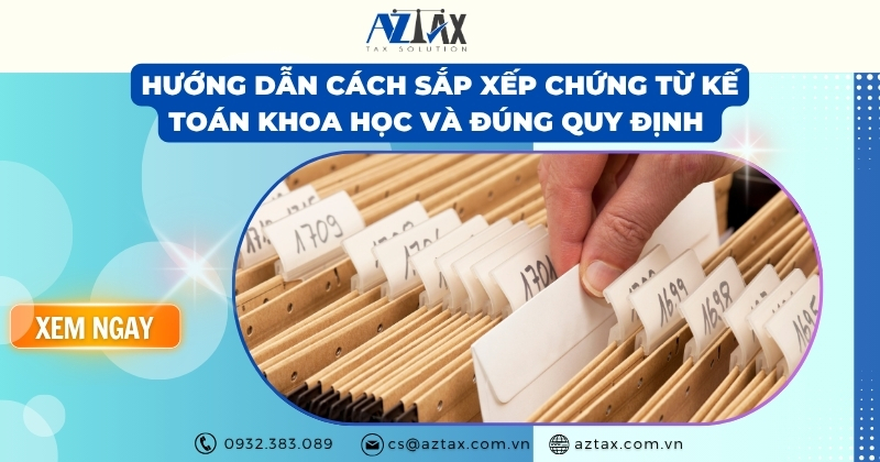 Hướng dẫn cách sắp xếp chứng từ kế toán khoa học và đúng quy định