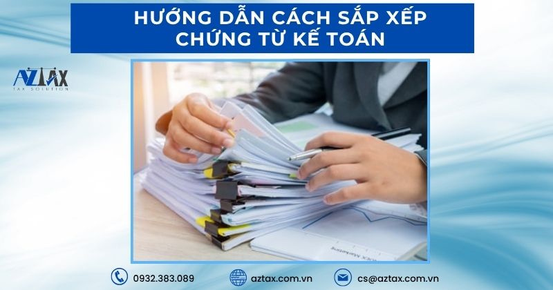 Hướng dẫn cách sắp xếp chứng từ kế toán