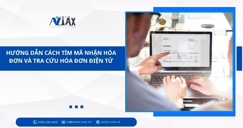 Hướng dẫn cách tìm mã nhận hóa đơn và tra cứu hóa đơn điện tử