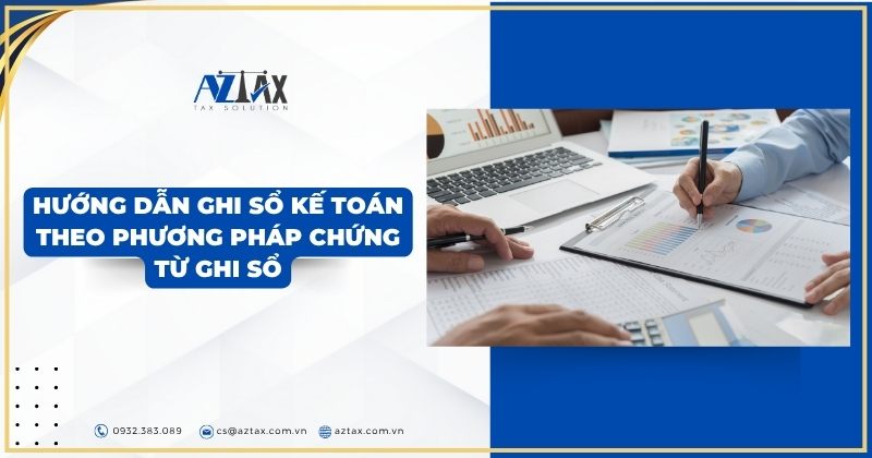 Hướng dẫn ghi sổ kế toán theo phương pháp chứng từ ghi sổ