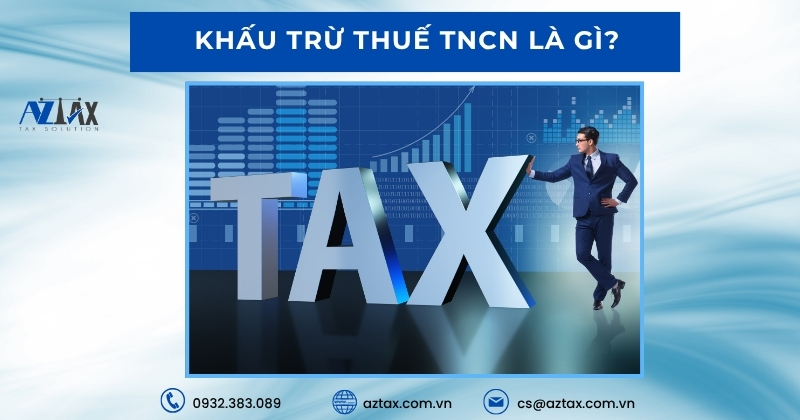 Khấu trừ thuế TNCN là gì?
