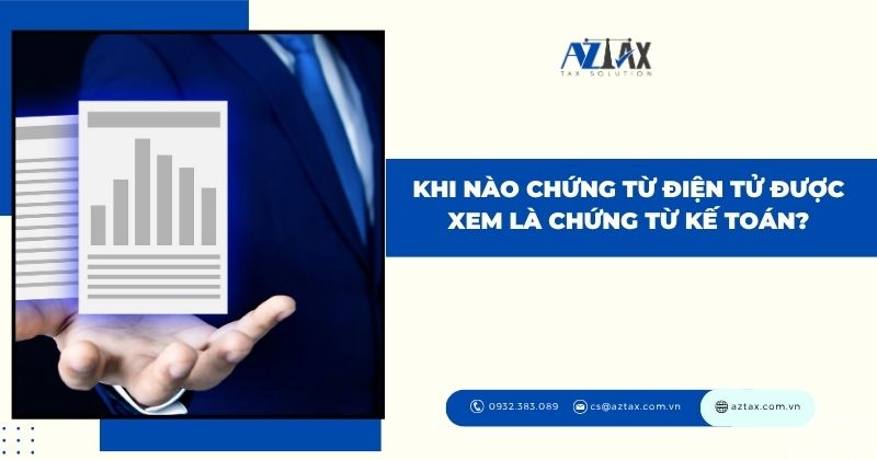 Khi nào chứng từ điện tử được xem là chứng từ kế toán?
