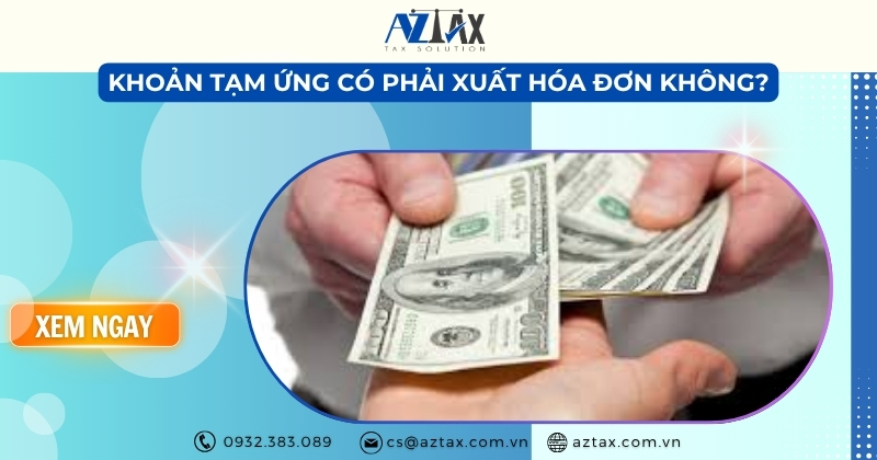 Khoản tạm ứng có phải xuất hóa đơn không?