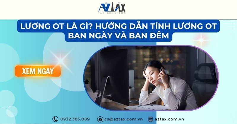 Lương OT là gì? Hướng dẫn tính lương OT ban ngày và ban đêm