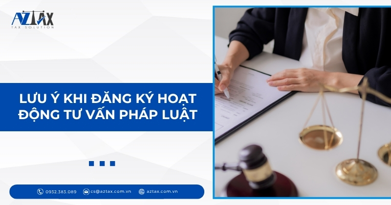 Lưu ý khi đăng ký hoạt động tư vấn pháp luật