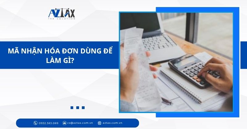Mã nhận hóa đơn dùng để làm gì?