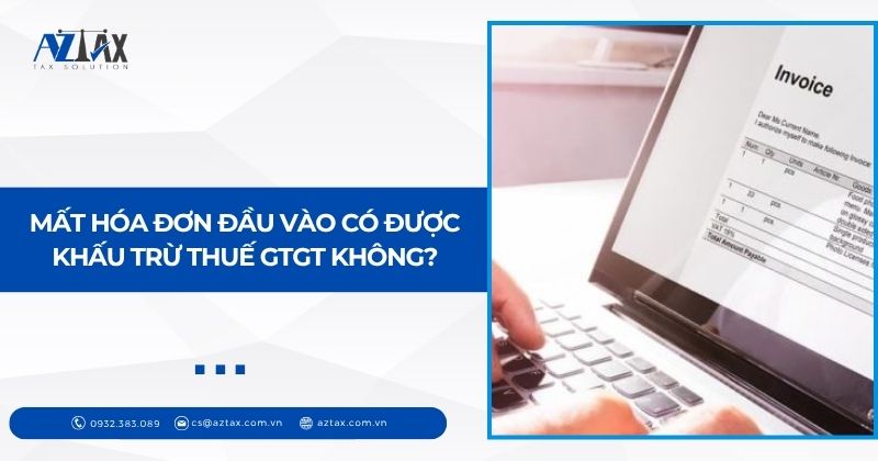 Mất hóa đơn đầu vào có được khấu trừ thuế GTGT không?