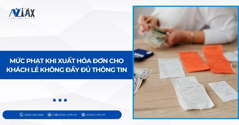 Mức phạt khi xuất hóa đơn cho khách lẻ  không đầy đủ thông tin