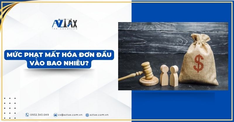 Mức phạt mất hóa đơn đầu vào bao nhiêu?