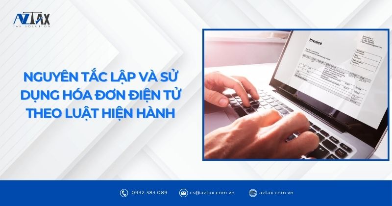 Nguyên tắc lập và sử dụng hóa đơn điện tử theo Luật hiện hành