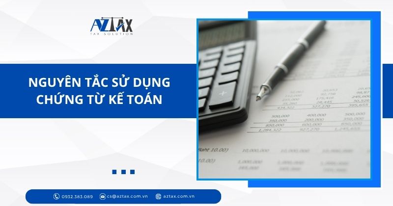 Nguyên tắc sử dụng chứng từ kế toán