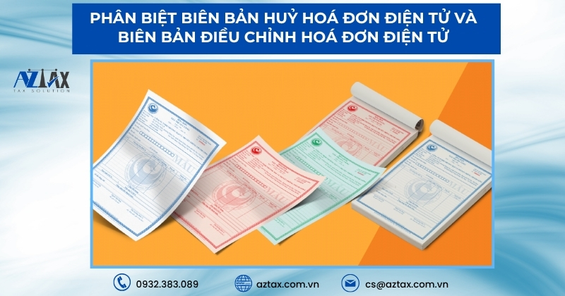 Phân biệt biên bản huỷ hoá đơn điện tử và biên bản điều chỉnh hoá đơn điện tử