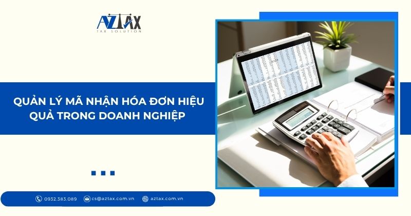Quản lý mã nhận hóa đơn hiệu quả trong doanh nghiệp
