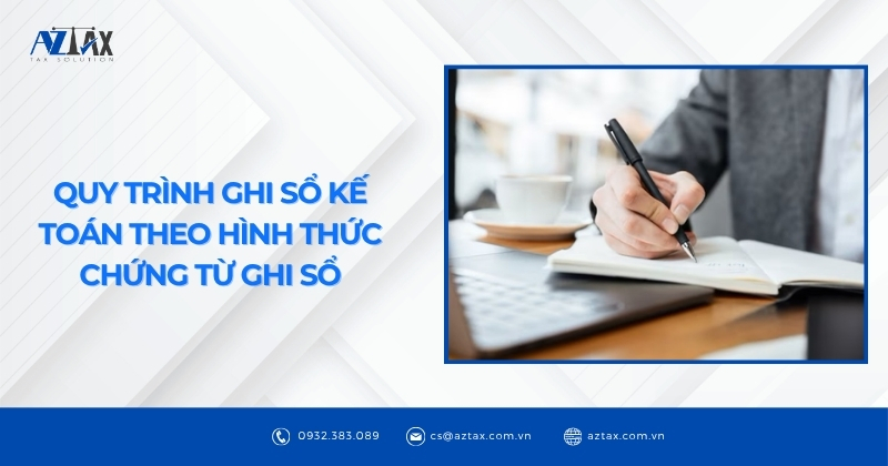 Quy trình ghi sổ kế toán theo hình thức chứng từ ghi sổ