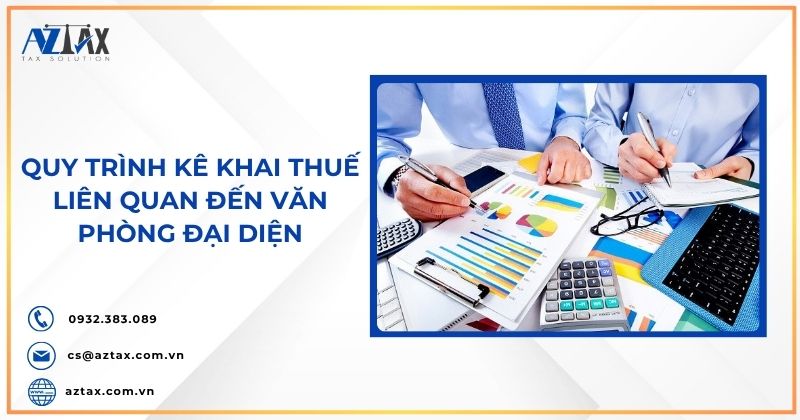 Quy trình kê khai thuế liên quan đến văn phòng đại diện