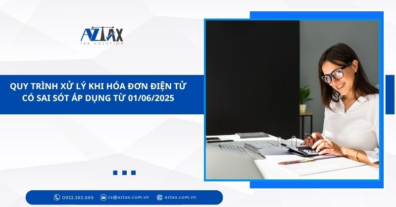 Quy trình xử lý khi hóa đơn điện tử có sai sót áp dụng từ 01/06/2025