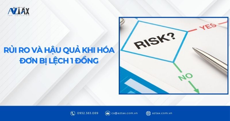 Rủi ro và ảnh hưởng khi hóa đơn bị lệch 1 đồng