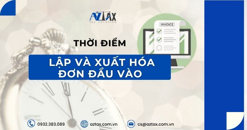Thời điểm lập và xuất hóa đơn đầu vào