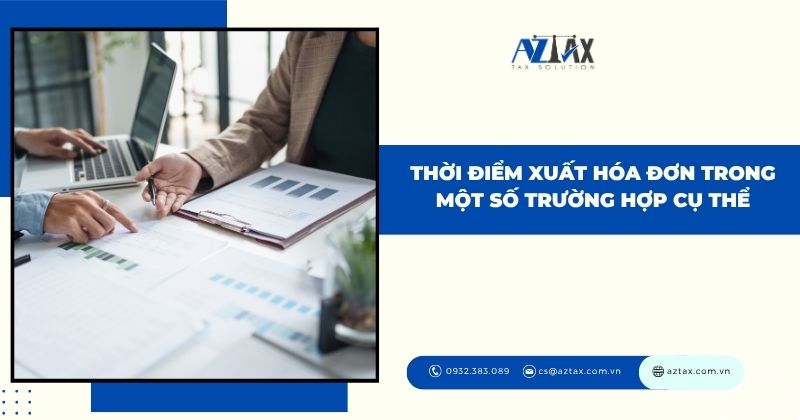 Thời điểm xuất hóa đơn trong một số trường hợp cụ thể