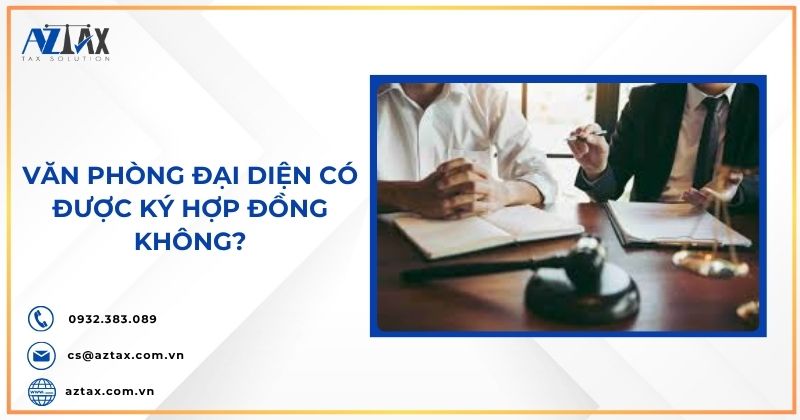 Văn phòng đại diện có được ký hợp đồng không?