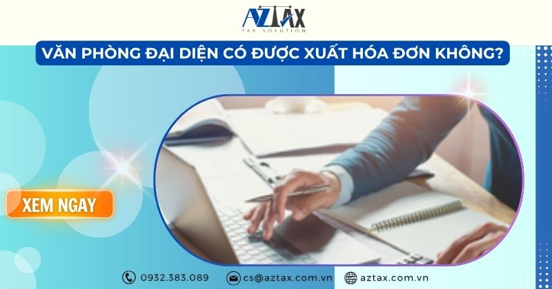 Văn phòng đại diện có được xuất hóa đơn không?