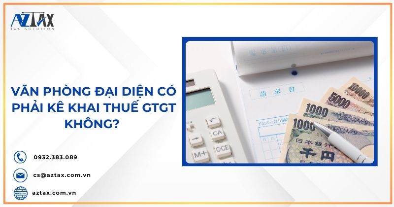 Văn phòng đại diện có phải kê khai thuế GTGT không? 