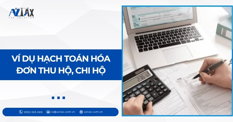 Ví dụ hạch toán hóa đơn thu hộ, chi hộ