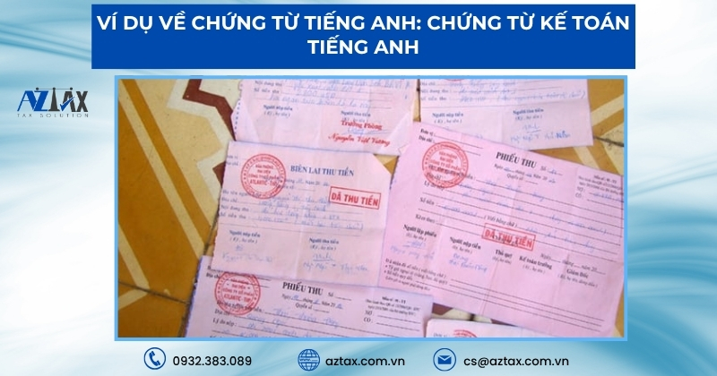 Ví dụ về Chứng từ tiếng Anh: Chứng từ kế toán tiếng Anh