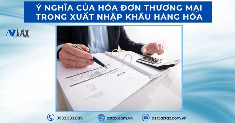 Ý nghĩa của hóa đơn thương mại trong xuất nhập khẩu hàng hóa?