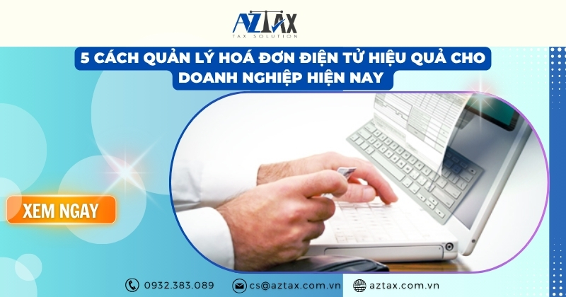 5 cách quản lý hoá đơn điện tử hiệu quả cho doanh nghiệp hiện nay