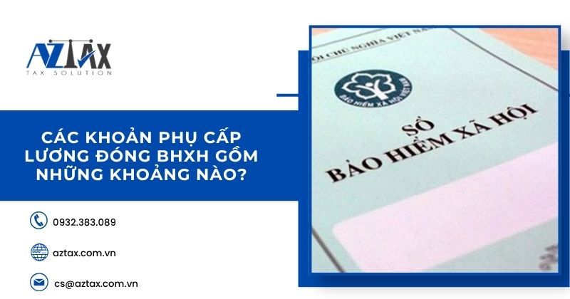 Các khoản phụ cấp lương đóng BHXH gồm những khoảng nào?