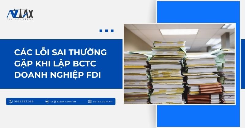 Các lỗi sai thường gặp khi lập BCTC doanh nghiệp FDI
