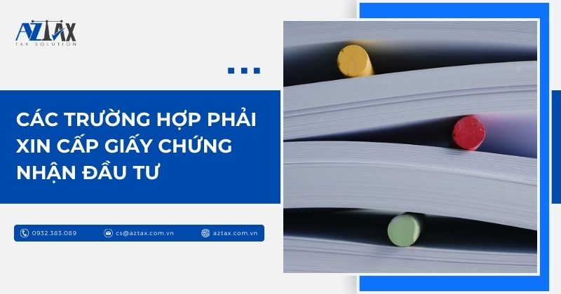 Các trường hợp phải xin cấp Giấy chứng nhận đầu tư